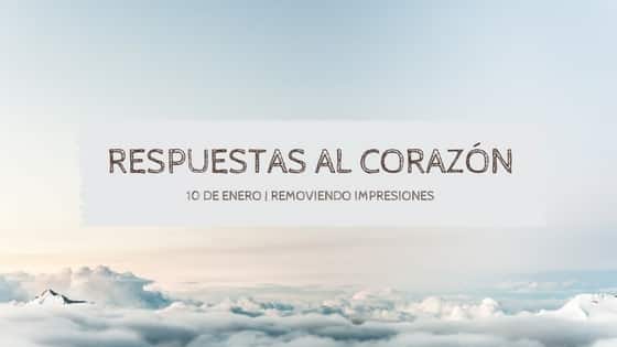 10 de Enero Respuestas al corazón