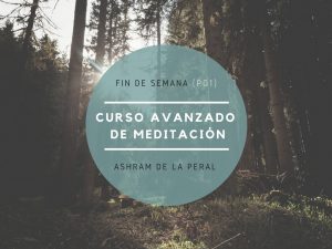 Curso Avanzado de Meditación en el Ashram de la Peral