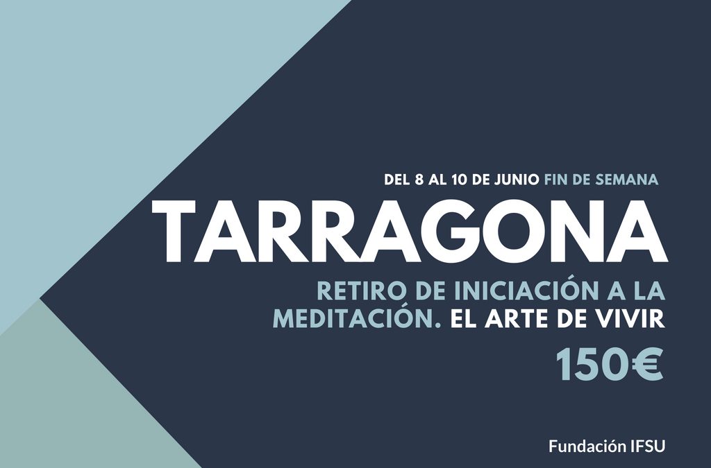 Retiro de Meditación en Tarragona. El arte de Vivir