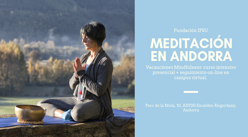 Vacanciones Mindfulness: curso intensivo presencial + seguimiento on-line en campus virtual Andorra
